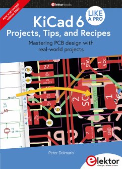 KiCad 6 Like A Pro – Projects, Tips and Recipes (eBook, PDF) - Dalmaris, Peter