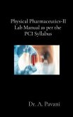 Physical Pharmaceutics-II Lab Manual as per the PCI Syllabus (eBook, ePUB) Physical Pharmaceutics-II Lab Manual as per the PCI Syllabus (eBook, ePUB)