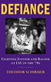 DEFIANCE- Fighting Elitism and Racism at LSU in the '70s (eBook, ePUB)
