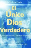 El Único Dios Verdadero (eBook, ePUB) El Único Dios Verdadero (eBook, ePUB)