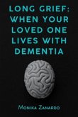 Long Grief - When Your Loved One Lives With Dementia (eBook, ePUB)