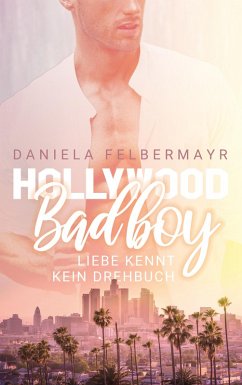 Hollywood Bad Boy (eBook, ePUB) - Felbermayr, Daniela