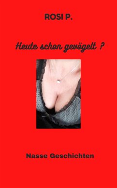 Heute schon gevögelt? (eBook, ePUB)