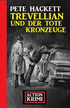 Cover Trevellian und der tote Kronzeuge: Action Krimi (eBook, ePUB)