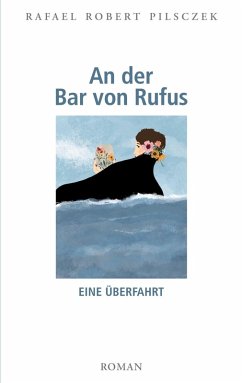 An der Bar von Rufus (eBook, ePUB) - Pilsczek, Rafael Robert