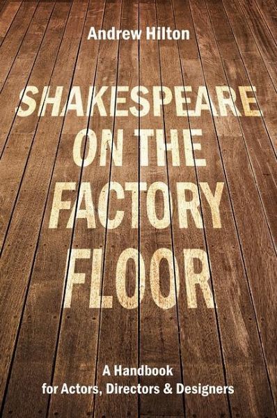 Shakespeare on the Factory Floor Shakespeare on the Factory Floor