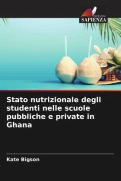 Stato nutrizionale degli studenti nelle scuole pubbliche e private in Ghana - Bigson, Kate