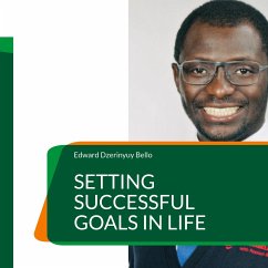 Setting Successful Goals in Life - Bello, Edward Dzerinyuy