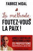 Foutez-Vous La Paix ! La Methode