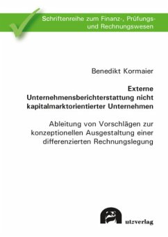 Externe Unternehmensberichterstattung nicht kapitalmarktorientierter Unternehmen - Kormaier, Benedikt
