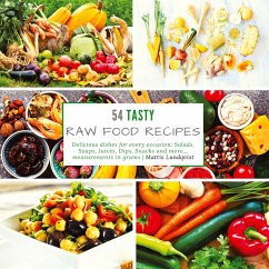 54 Tasty Raw Food Recipes: Delicious dishes for every occasion - Lundqvist, Mattis
