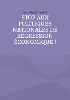 Stop aux politiques nationales de régression économique ! - Motte, Jean Pierre