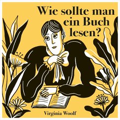 Wie sollte man ein Buch lesen? - Woolf, Virginia