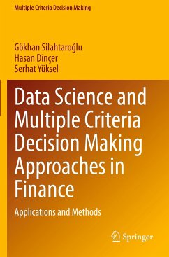 Data Science and Multiple Criteria Decision Making Approaches in Finance - Silahtaroglu, Gökhan;Dinçer, Hasan;Yüksel, Serhat
