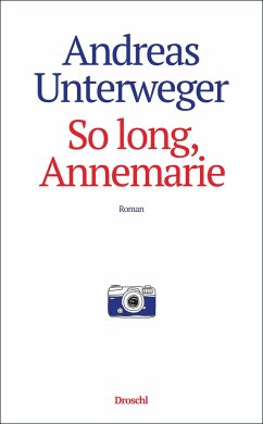 So long, Annemarie - Unterweger, Andreas