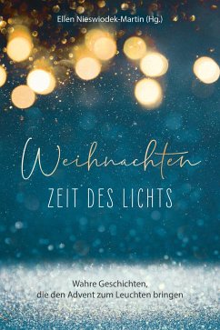 Weihnachten - Zeit des Lichts - Ellen Nieswiodek-Martin