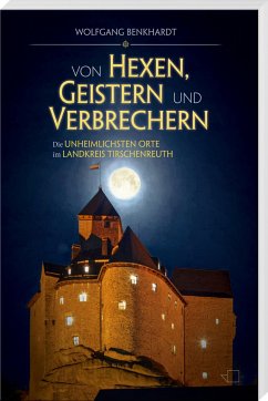Von Hexen, Geistern und Verbrechern - Benkhardt, Wolfgang