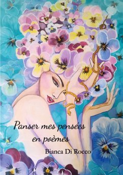 Panser mes pensées en poèmes - Di Rocco, Bianca