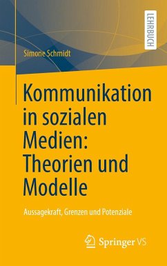 Kommunikation in sozialen Medien: Theorien und Modelle - Schmidt, Simone