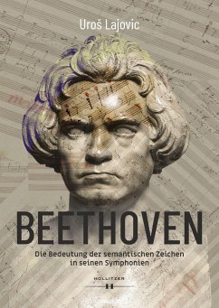 Beethoven - Die Bedeutung der semantischen Zeichen in seinen Symphonien - Lajovic, Uros
