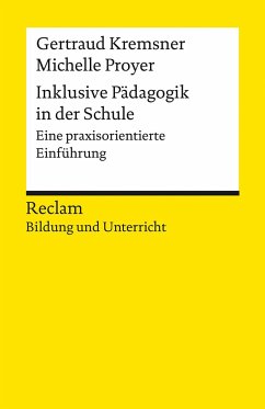 Inklusive Pädagogik in der Schule - Kremsner, Gertraud;Proyer, Michelle