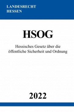 Hessisches Gesetz über die öffentliche Sicherheit und Ordnung HSOG 2022 - Studier, Ronny