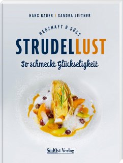 Strudellust herzhaft & süß - Bauer, Hans;Leitner, Sandra