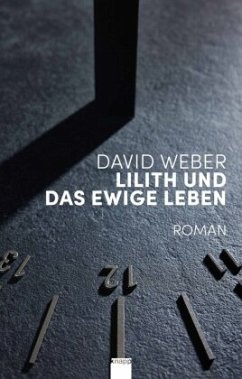 Lilith und das ewige Leben - Weber, David