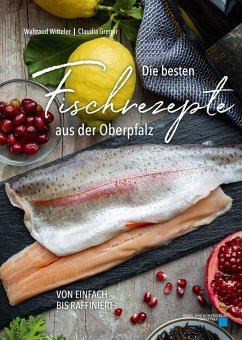 Die besten Fischrezepte aus der Oberpfalz - Witteler, Waltraud