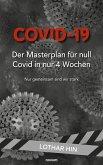 Covid-19 ¿ Der Masterplan für null Covid in nur 4 Wochen
