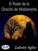 El Poder De La Oración De Medianoche (eBook, ePUB)