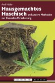 Hausgemachtes Haschisch und andere Methoden zur Cannabis-Verarbeitung (eBook, ePUB)