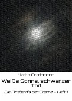 Weiße Sonne, schwarzer Tod (eBook, ePUB) - Cordemann, Martin