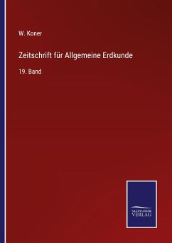 Zeitschrift für Allgemeine Erdkunde - Koner, W.