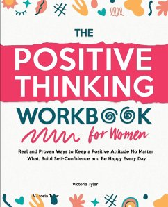 The Positive Thinking Workbook for Women - Tyler, Victoria