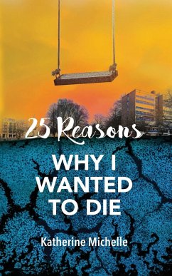 25 Reasons Why I wanted To Die - Mitchell, Katherine 25 Reasons Why I wanted To Die - Mitchell, Katherine