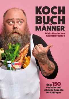 Kochbuch für Männer - Die kulinarischen Gaumenfreunde