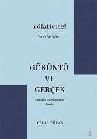 Görüntü ve Gercek - Gülas, Celal