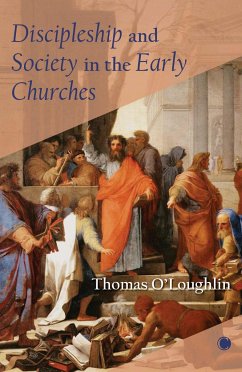 Discipleship and Society in the Early Churches - O'Loughlin, Thomas