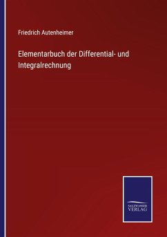 Elementarbuch der Differential- und Integralrechnung - Autenheimer, Friedrich