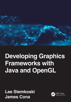 Developing Graphics Frameworks with Java and OpenGL (eBook, ePUB) - Stemkoski, Lee; Cona, James
