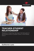 TEACHER-STUDENT RELATIONSHIP