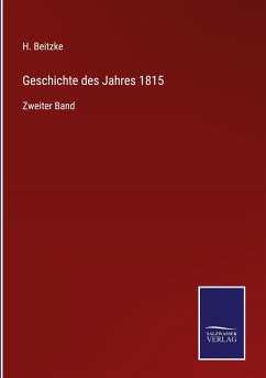 Geschichte des Jahres 1815 - Beitzke, H.