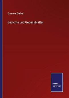 Gedichte und Gedenkblätter - Geibel, Emanuel