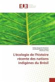 L'écologie de l'histoire récente des nations indigènes du Brésil