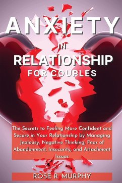 Anxiety in Relationship for Couples - Murphy, Rose R.