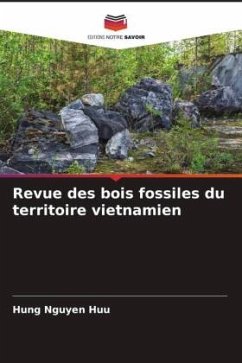 Revue des bois fossiles du territoire vietnamien - NGUYEN HUU, HUNG