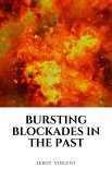 Bursting Blockades In the Past (eBook, ePUB) Bursting Blockades In the Past (eBook, ePUB)