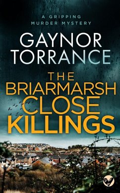 THE BRIARMARSH CLOSE KILLINGS a gripping murder mystery - Torrance, Gaynor