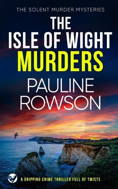 THE ISLE OF WIGHT MURDERS a gripping crime thriller full of twists - Rowson, Pauline